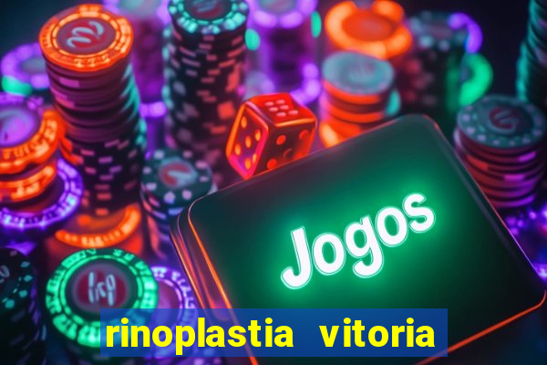 rinoplastia vitoria da conquista